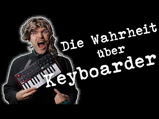 Die Wahrheit über Keyboarder