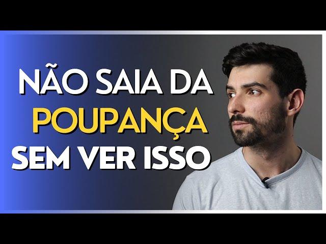 NÃO TIRE SEU DINHEIRO DA POUPANÇA SEM SABER DISSO | A MAIORIA FAZ DO JEITO ERRADO