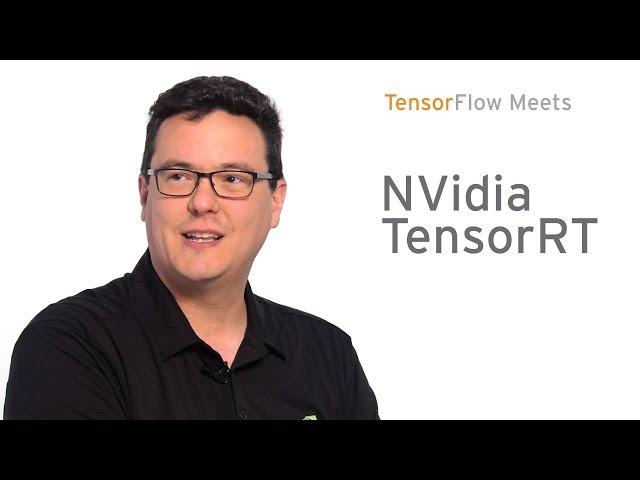 NVidia TensorRT: high-performance deep learning inference accelerator (TensorFlow Meets)