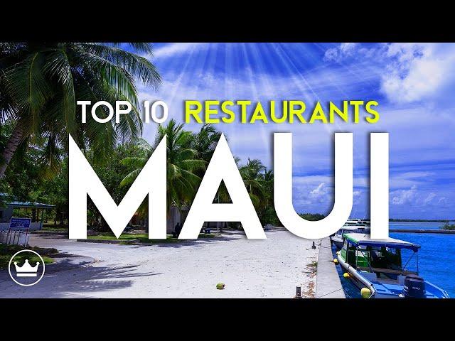 The Top 10 BEST Restaurants in Maui, Hawaii (2023)