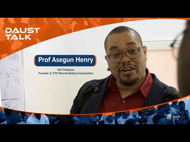 Why DAUST! Prof Asegun Henry, MIT Professor Founder & CTO Thermal Battery Corporation