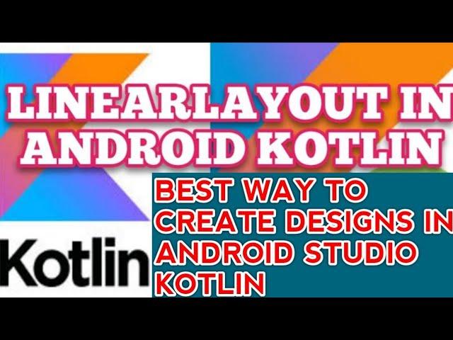 Linear Layout Android | Linear Layout Android Studio | Kotlin for beginners