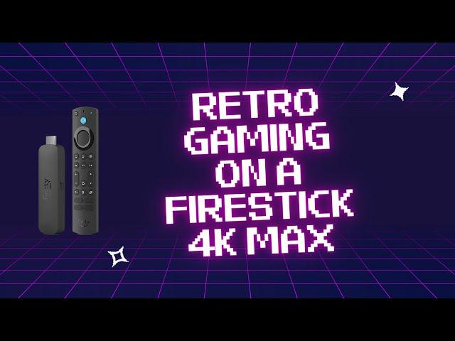 How to get retro games emulators set up on a Firestick 4K Max