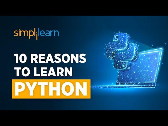 Top 10 Reasons to Learn Python | Python Programming | Python Tutorial | Python Training |Simplilearn