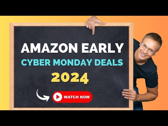 Amazon Early Cyber Monday Deals 2024 - Top 30 Deals You Can’t Miss!