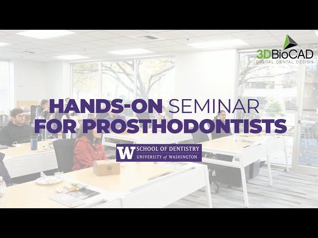 2021 Annual Hands-on Seminar for University of Washington Dental School Prosthodontists