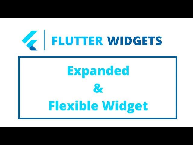 Flutter Widgets | Expanded & Flexible Widgets