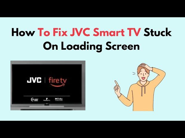 How to Fix Jvc Smart TV Stuck On Loading Screen