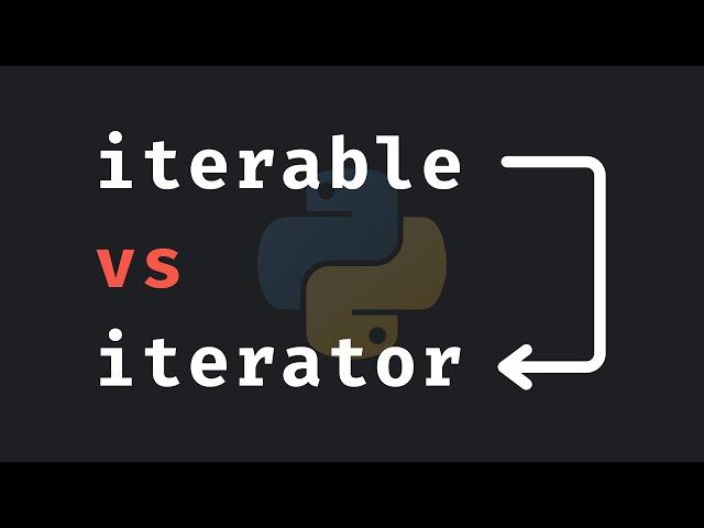 Iterable VS Iterator Explained In Python