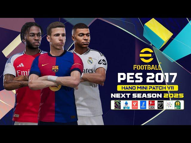 PES 2017 | Next Season Patch 2025 - HANO Mini Patch V11 AIO!