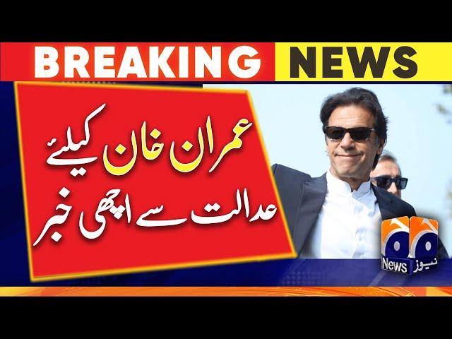 Good news from court for PTI Chairman Imran Khan - Geo News