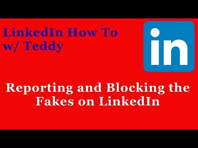 2024 - Reporting and Blocking the Fakes on LinkedIn - A Must for us all to do.