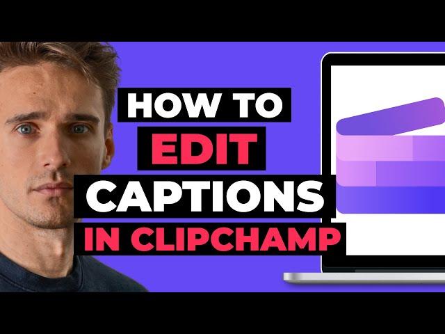 How To Edit Captions in ClipChamp