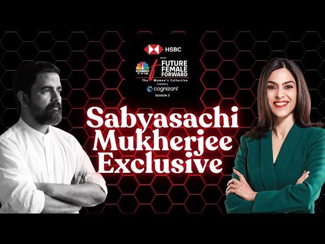 LIVE | Sabyasachi Mukherjee Exclusive | The Feminist | Future. Female. Forward: Season 3 | N18L