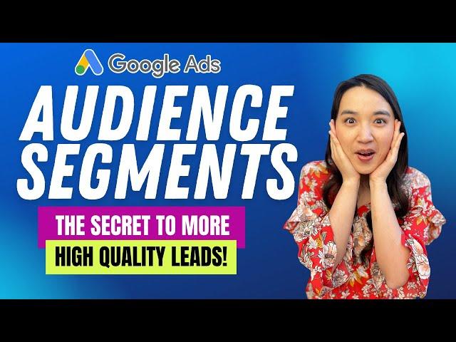 Google Ads Audience Segments [Tips from a Pro]
