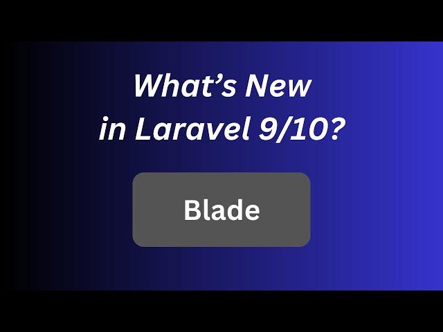 Laravel 9/10: 4 New Blade Features