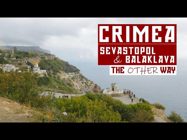 Crimea - Sevastopol & Balaklava - The other way