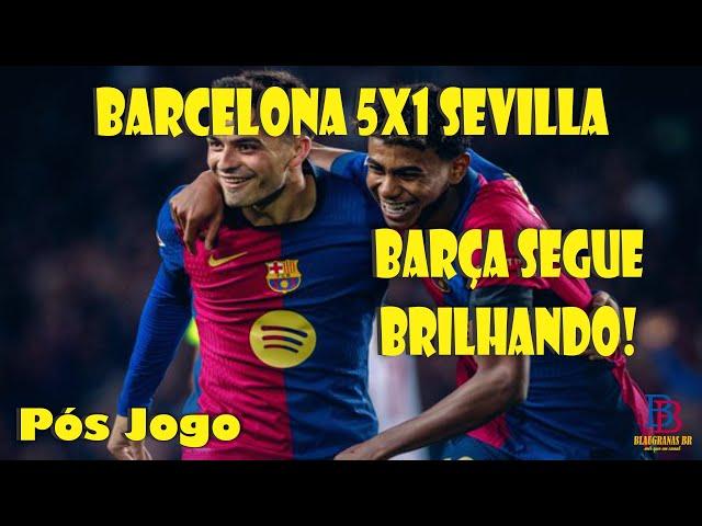 BARCELONA 5x1 SEVILLA - BARÇA GOLEIA SEVILLA NO RETORNO DE GAVI APÓS QUASE 1 ANO FORA! - pós jogo.