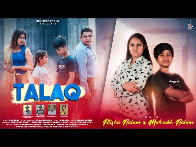 TALAQ (Official Video) - Alisha Aalam & Mahrukh Aalam || New Punjabi Song 2024 || SBK RECORDS UK