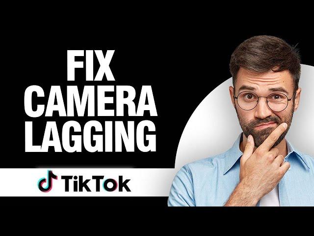 How to Fix Tiktok App Camera Lagging - Android & Ios | Final Solution