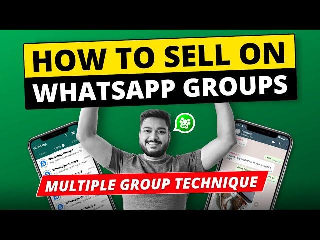 How to Sell on WhatsApp Groups | Multiple Group Technique | Hindi | Social Seller Academy