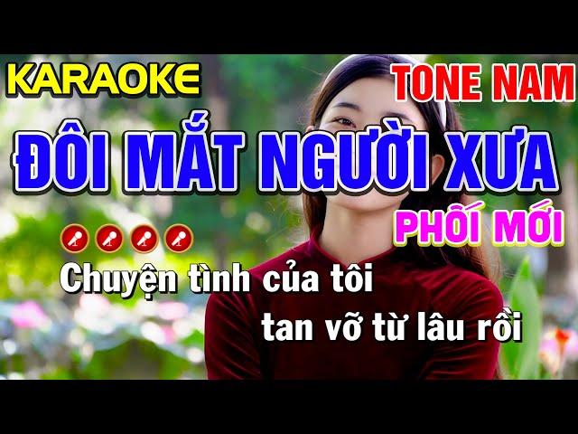 ĐÔI MẮT NGƯỜI XƯA Karaoke Tone Nam ( PHỐI MỚI ) - Tình Trần Organ