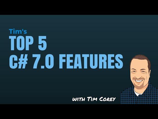 Top 5 C# 7.0 Features in Visual Studio 2017