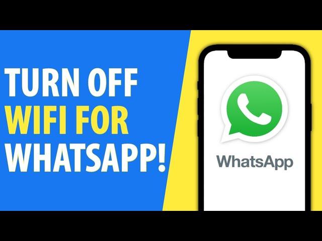 How to Turn Off Wifi For Whatsapp on Android (2024)