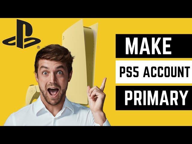 How to Set Your PS5 Account as Primary   Play Games Offline