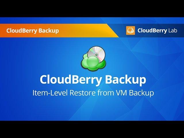 Item-level restore for VMware and Hyper-V with CloudBerry Backup