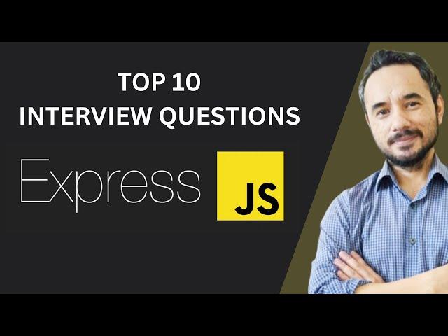 Top 10 Express.js Interview Questions and Answers | Node JS Interview Preparation