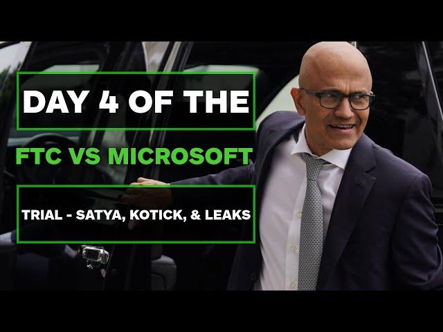 Day 4 of The FTC vs Microsoft Trial Saw Satya, Kotick, & Leaked Documents
