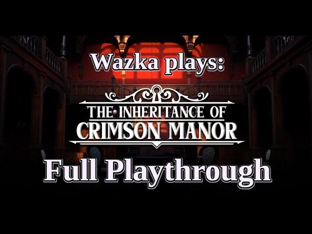 The Inheritance of Crimson Manor (Full Playthrough with commentary)