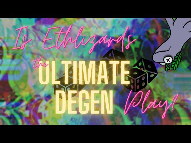 Is Ethlizards the Ultimate Degen Play? | How Ethlizards Might Replace Every Single Degen Bag