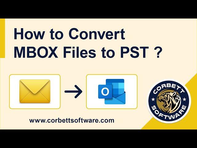 Corbett MBOX to PST Convert Software to Convert Multiple MBOX Files to PST For Outlook All Versions