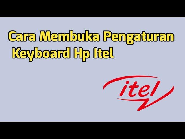 Cara Membuka Pengaturan Keyboard Hp Itel & Tecno