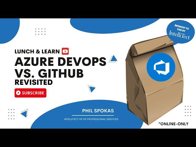 Azure DevOps VS  GitHub Revisited