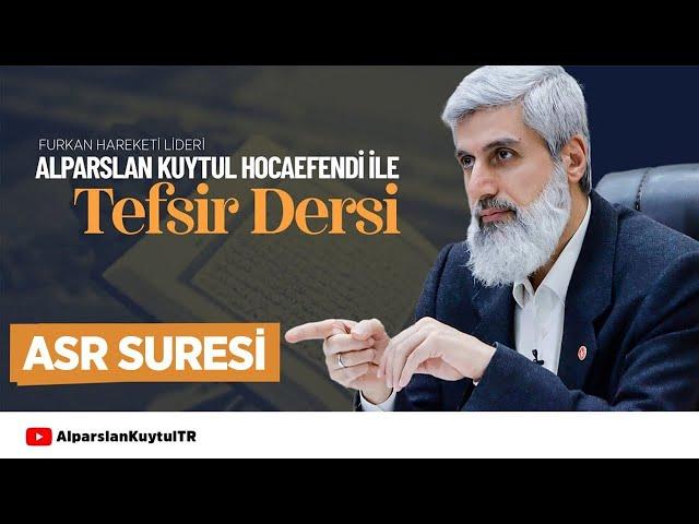 Alparslan Kuytul Hocaefendi ile Tefsir Dersi | Asr Suresi