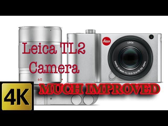 LEICA TL2 CAMERA - IMPROVED PERFORMANCE - SPECS & REVIEW