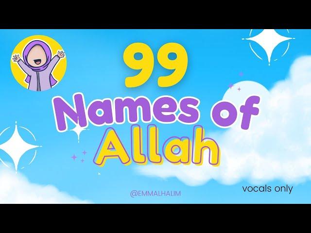 99 Names of Allah for Kids - Islamic Song - Vocals Only - Emma L Halim, Oualid El Makami