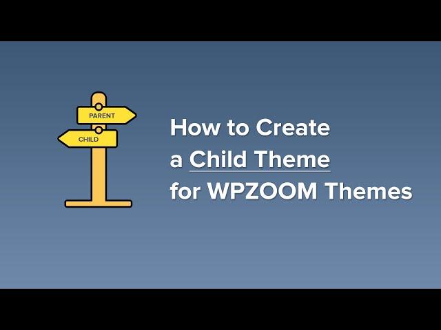 How to Create a Child Theme for WPZOOM Themes