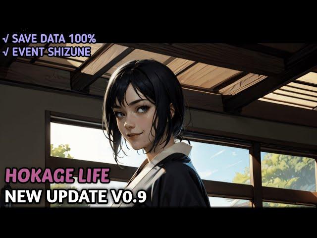 NEW UPDATE HOKAGE LIFE [v0.9] + SAVE DATA 100%!!!