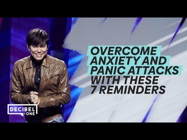 Overcome anxiety and panic attacks with these 7 reminders | Joseph Prince