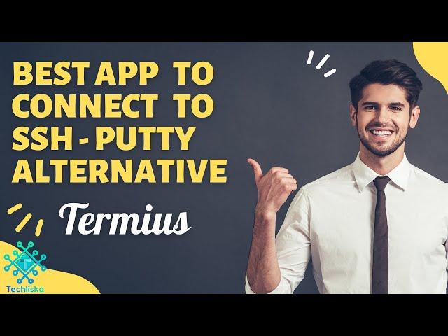 Best Putty Alternative : Termius SSH Client for Mac, Windows & Linux