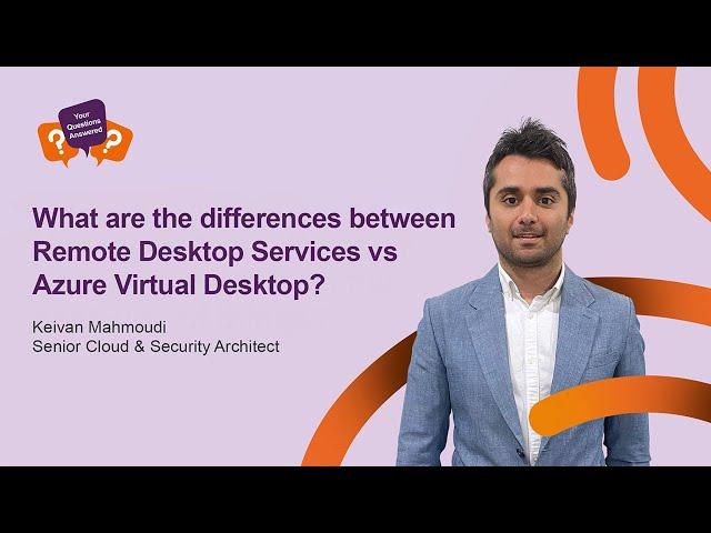 What are the differences between Remote Desktop Services vs Azure Virtual Desktop?