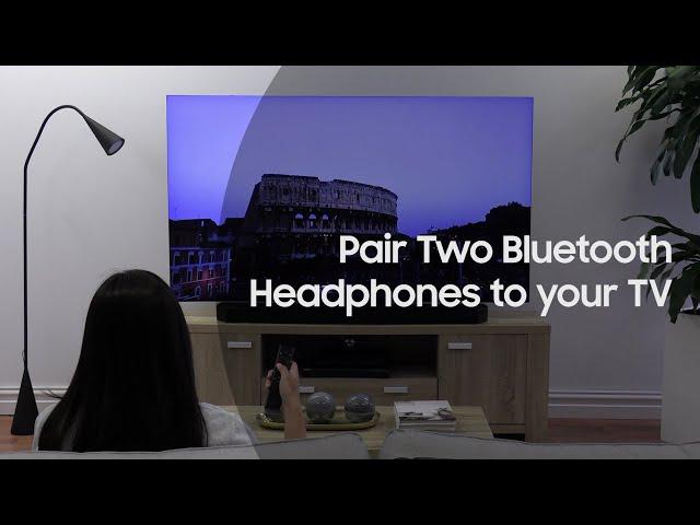 Pair Two Bluetooth Headphones to your Samsung TV