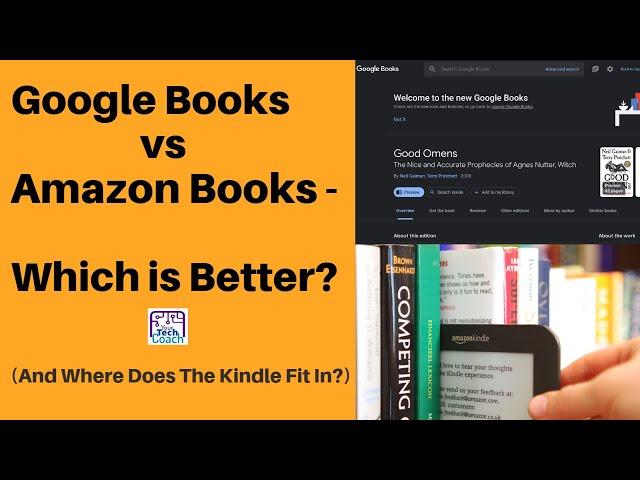 Google Books vs Amazon Books: Which is the Best Choice for You?