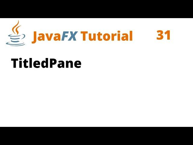 JavaFX Tutorial 31 - TitledPane