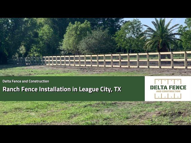 Ranch Fence Installation in League City, TX | Delta Fence & Construction