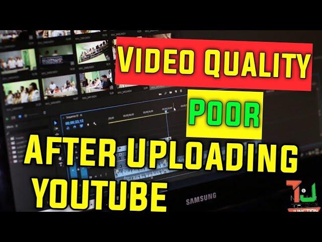 Low Video Quality After Uploading on Youtube | Why Quality reduced and How To Fix It |